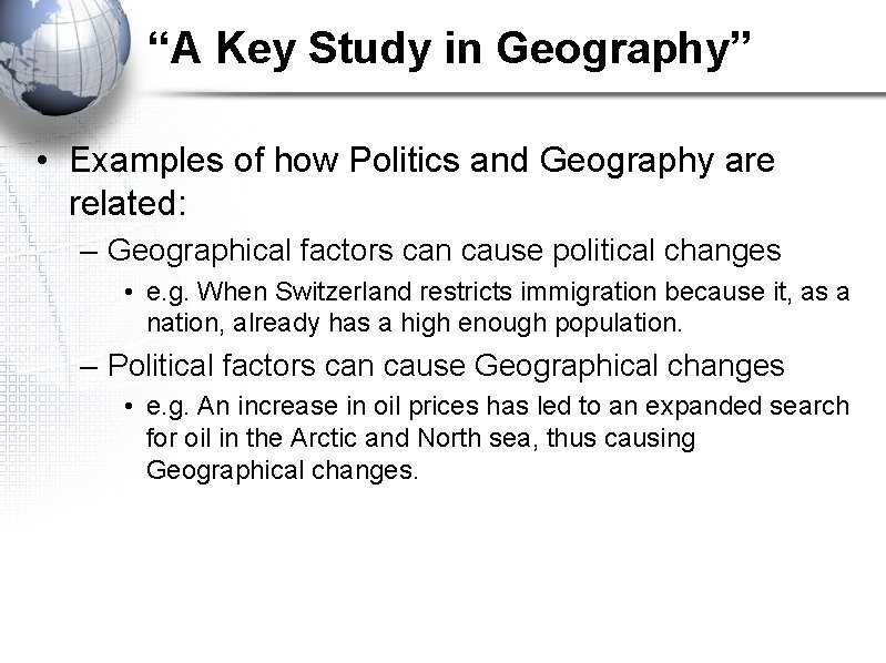 “A Key Study in Geography” • Examples of how Politics and Geography are related: