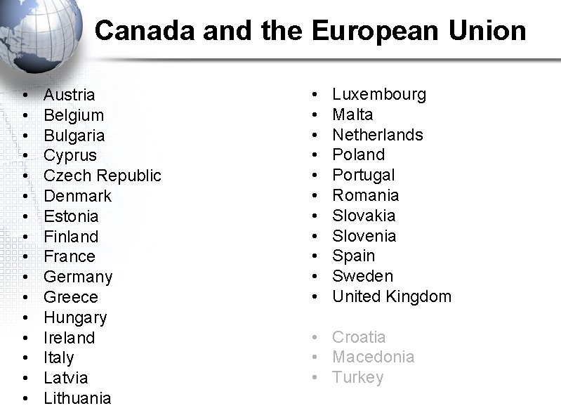 Canada and the European Union • • • • Austria Belgium Bulgaria Cyprus Czech