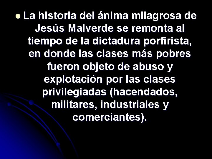 l La historia del ánima milagrosa de Jesús Malverde se remonta al tiempo de
