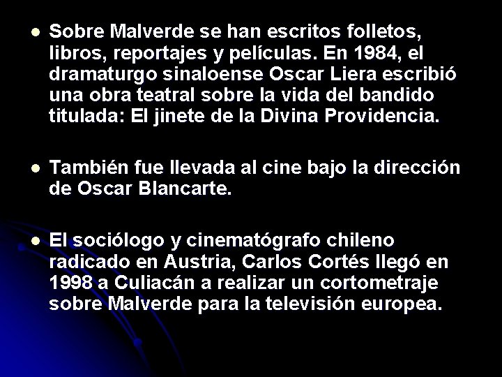 l Sobre Malverde se han escritos folletos, libros, reportajes y películas. En 1984, el