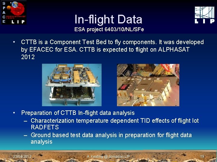 In-flight Data ESA project 6403/10/NL/SFe • CTTB is a Component Test Bed to fly