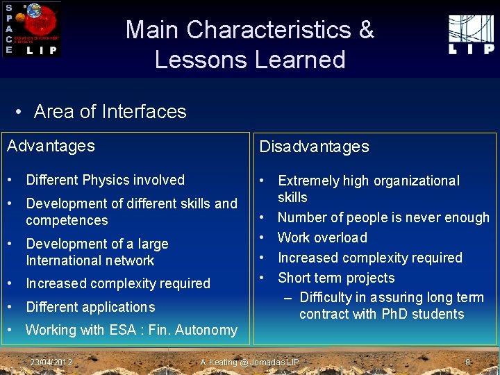 Main Characteristics & Lessons Learned • Area of Interfaces Advantages Disadvantages • Different Physics