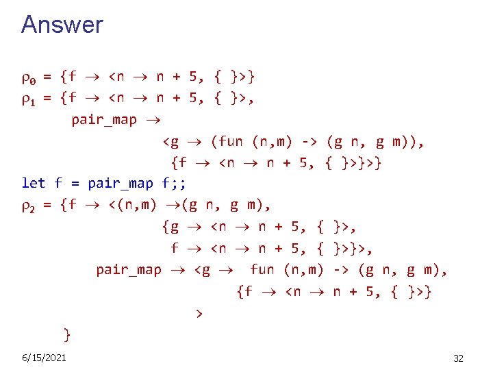 Answer 0 = {f <n n + 5, { }>} 1 = {f <n