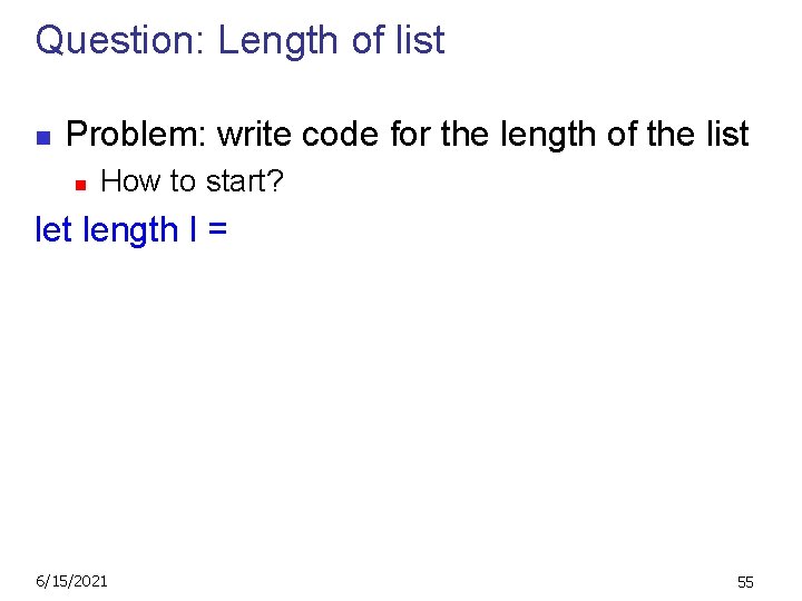 Question: Length of list n Problem: write code for the length of the list