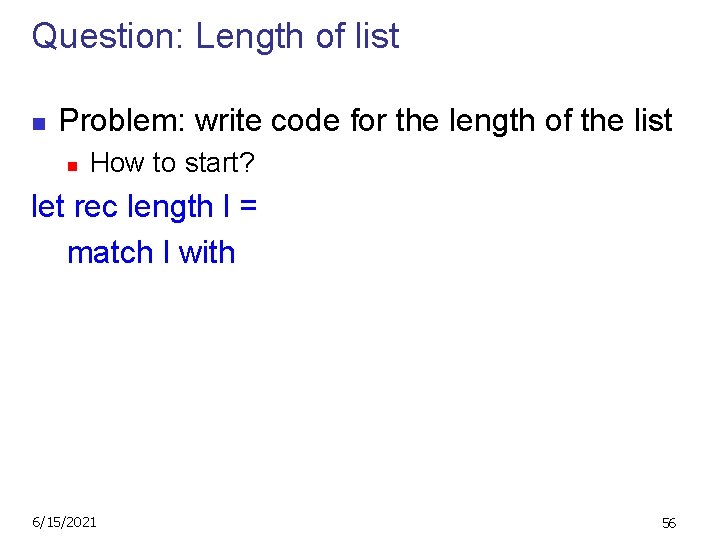 Question: Length of list n Problem: write code for the length of the list