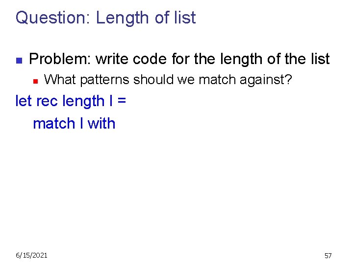 Question: Length of list n Problem: write code for the length of the list