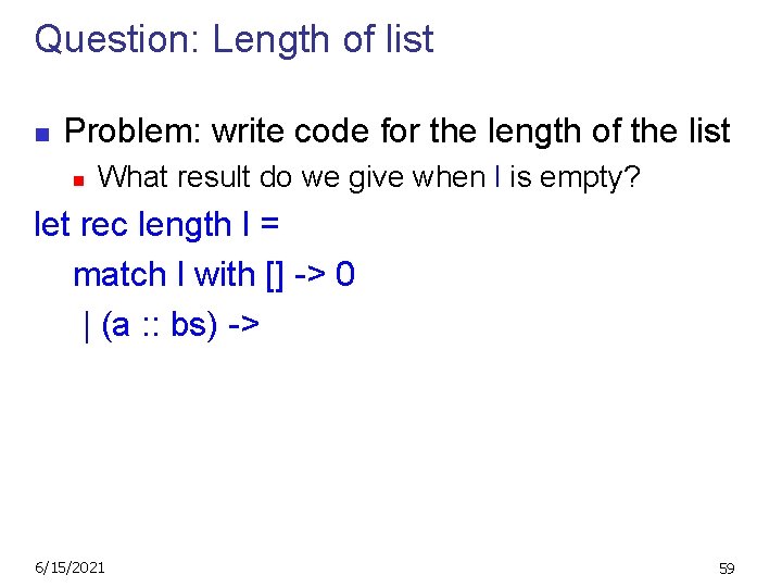 Question: Length of list n Problem: write code for the length of the list