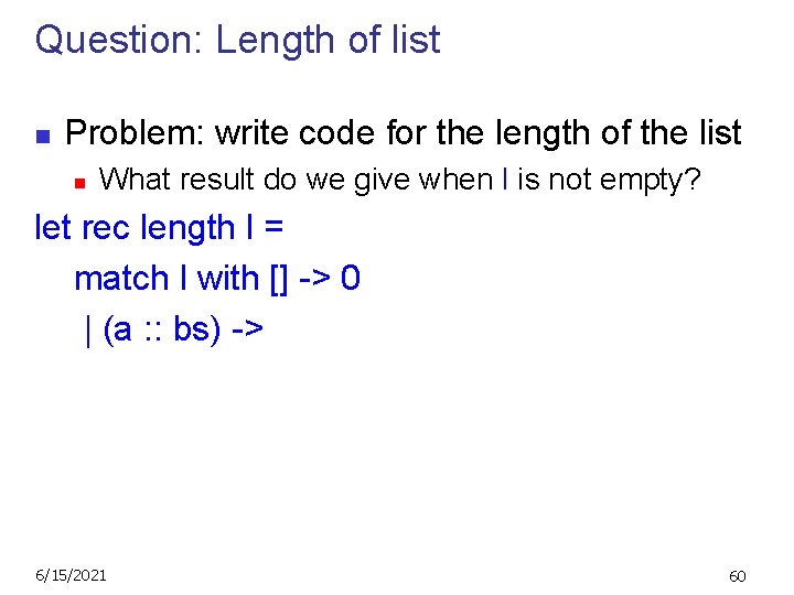 Question: Length of list n Problem: write code for the length of the list