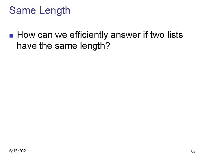 Same Length n How can we efficiently answer if two lists have the same