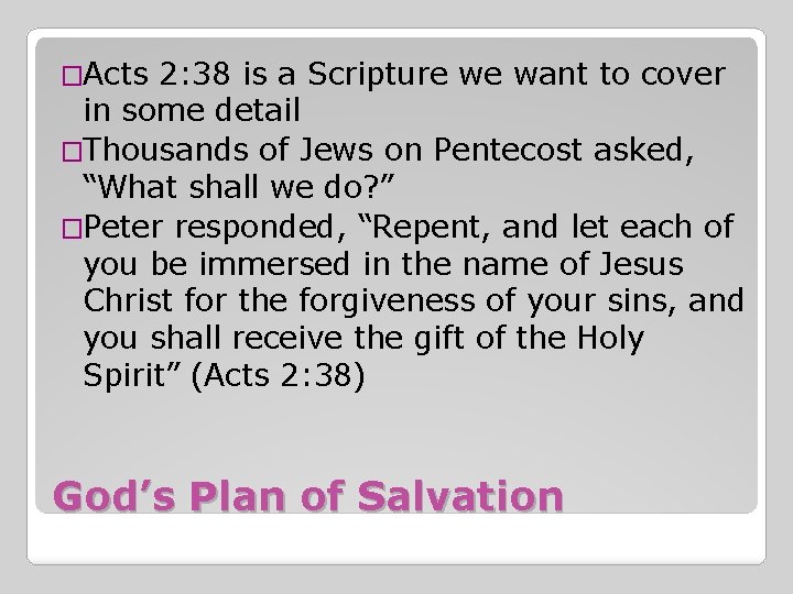 �Acts 2: 38 is a Scripture we want to cover in some detail �Thousands