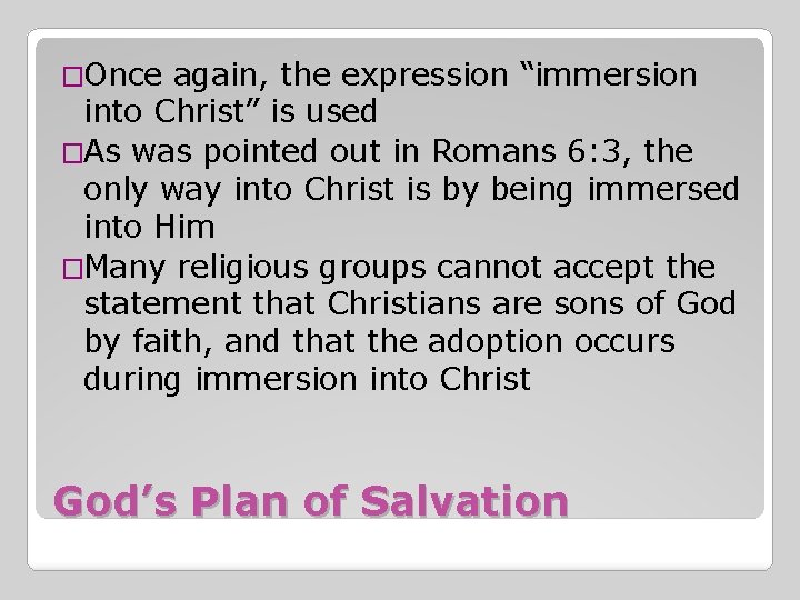 �Once again, the expression “immersion into Christ” is used �As was pointed out in