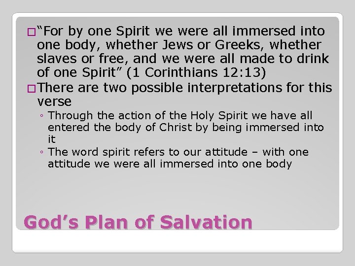 �“For by one Spirit we were all immersed into one body, whether Jews or