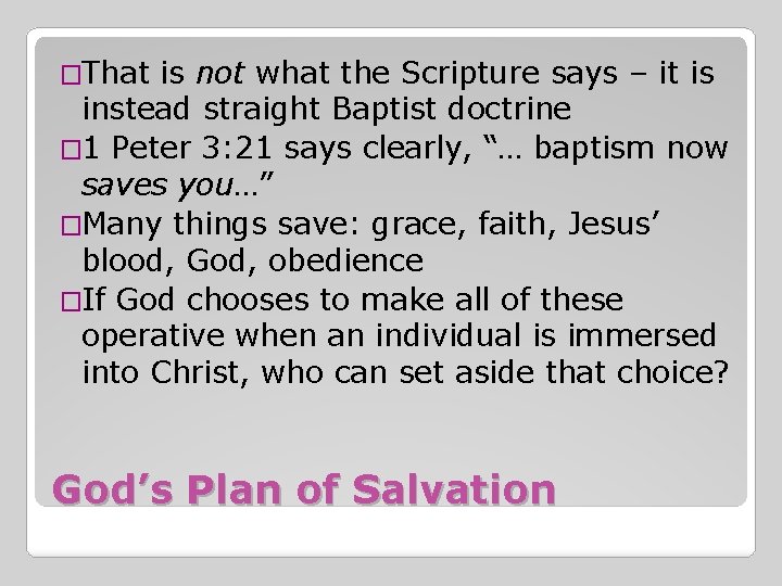 �That is not what the Scripture says – it is instead straight Baptist doctrine