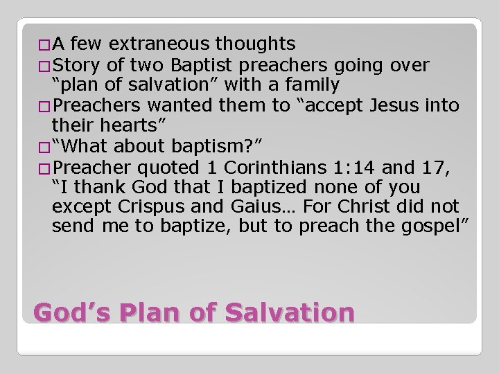 �A few �Story extraneous thoughts of two Baptist preachers going over “plan of salvation”