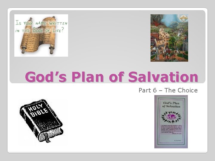 God’s Plan of Salvation Part 6 – The Choice 