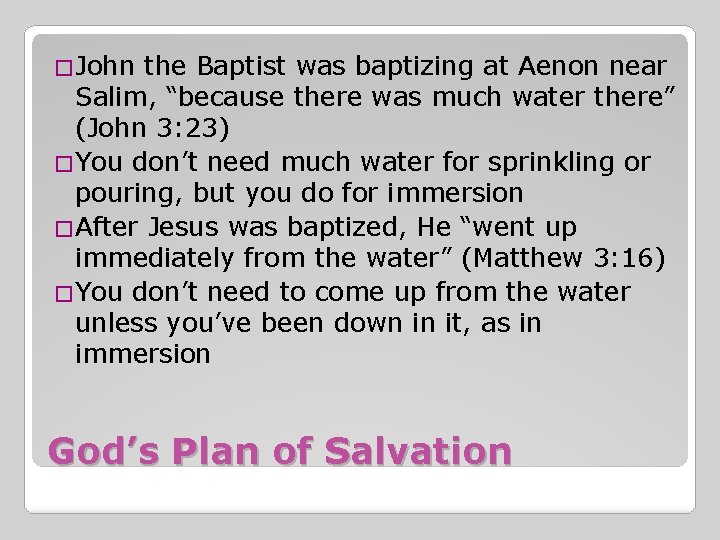 �John the Baptist was baptizing at Aenon near Salim, “because there was much water