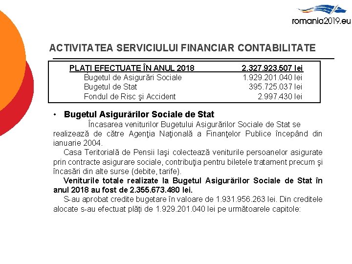 ACTIVITATEA SERVICIULUI FINANCIAR CONTABILITATE PLAȚI EFECTUATE ÎN ANUL 2018 Bugetul de Asigurări Sociale Bugetul