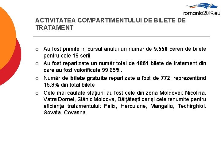 ACTIVITATEA COMPARTIMENTULUI DE BILETE DE TRATAMENT ¡ ¡ Au fost primite în cursul anului