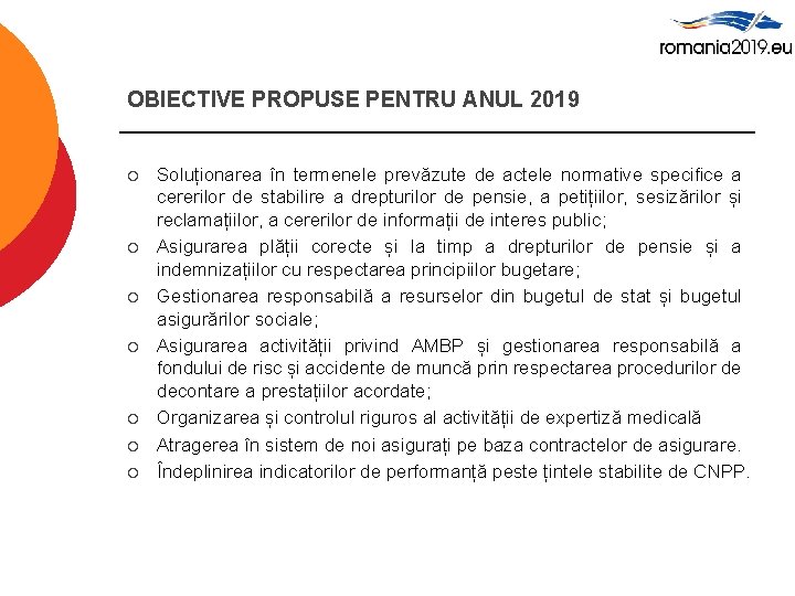 OBIECTIVE PROPUSE PENTRU ANUL 2019 ¡ ¡ ¡ ¡ Soluționarea în termenele prevăzute de