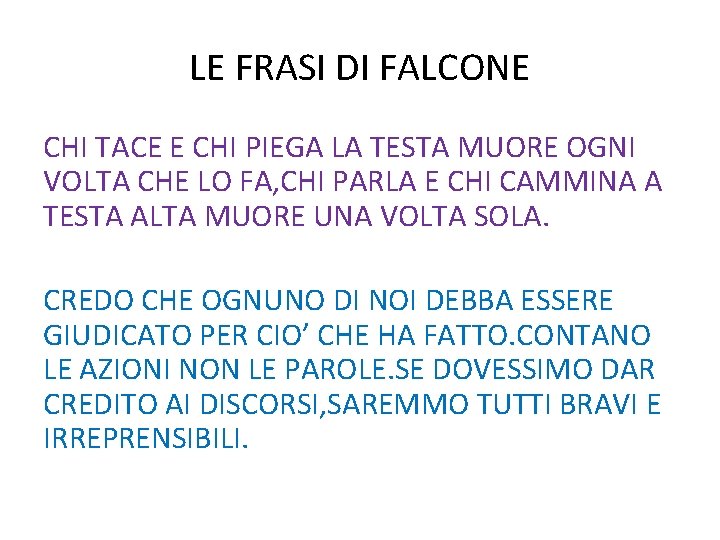 LE FRASI DI FALCONE CHI TACE E CHI PIEGA LA TESTA MUORE OGNI VOLTA