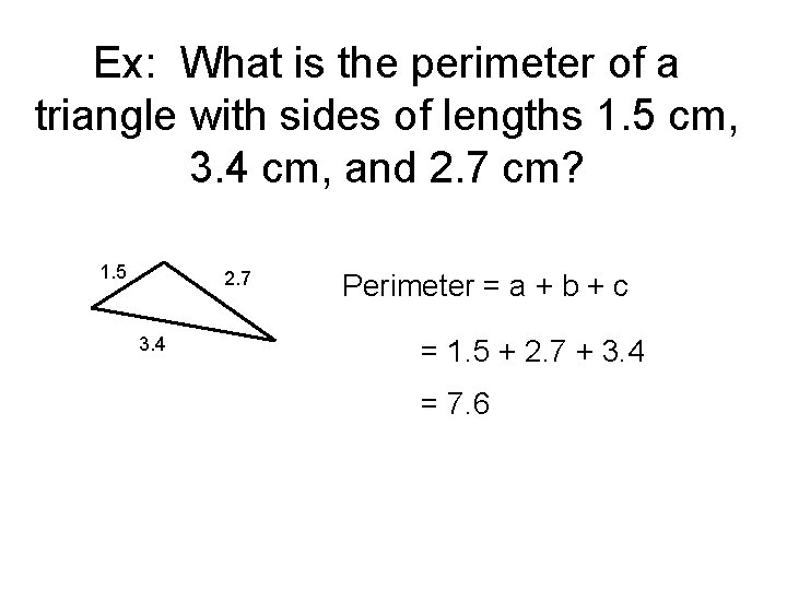 Ex: What is the perimeter of a triangle with sides of lengths 1. 5