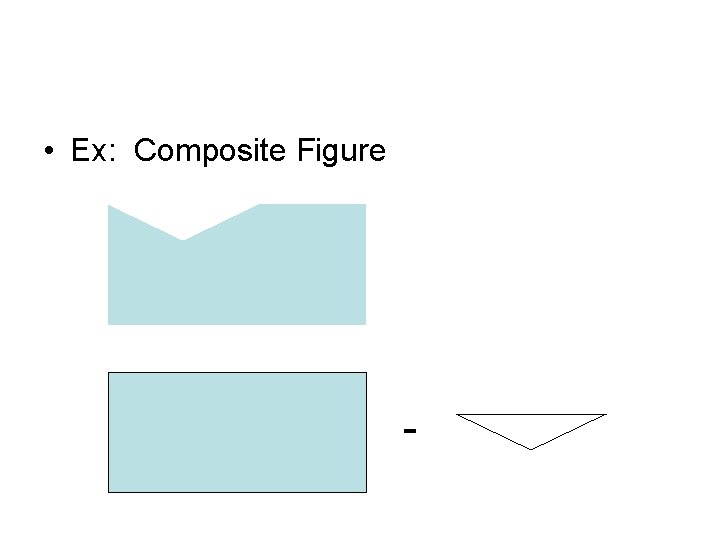  • Ex: Composite Figure - 