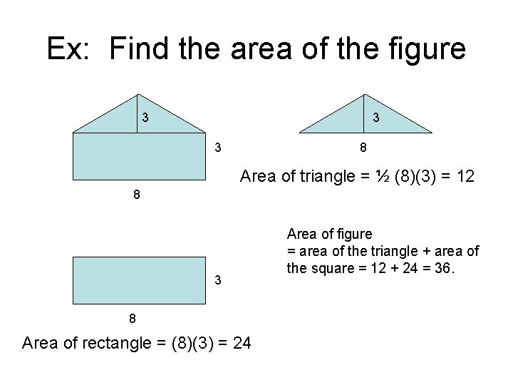 Ex: Find the area of the figure 3 3 3 8 Area of triangle