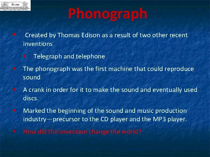 Phonograph § Created by Thomas Edison as a result of two other recent inventions