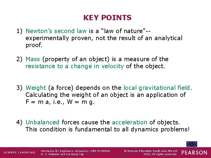 KEY POINTS 1) Newton’s second law is a “law of nature”-experimentally proven, not the