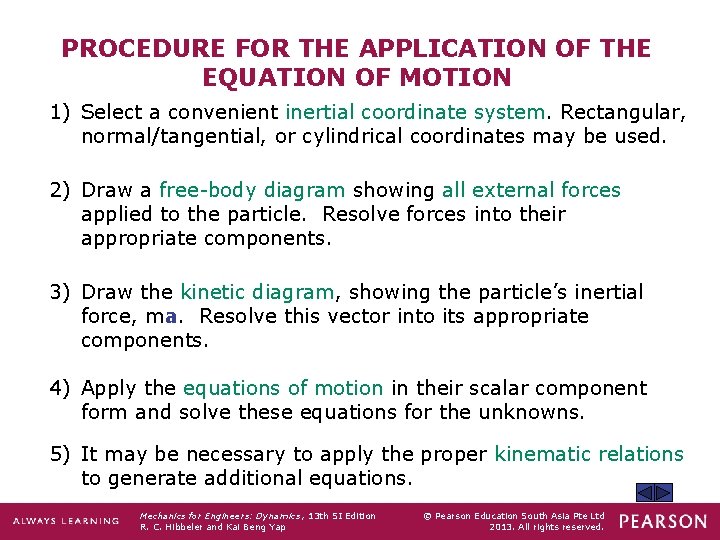 PROCEDURE FOR THE APPLICATION OF THE EQUATION OF MOTION 1) Select a convenient inertial