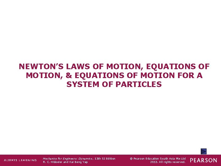 NEWTON’S LAWS OF MOTION, EQUATIONS OF MOTION, & EQUATIONS OF MOTION FOR A SYSTEM