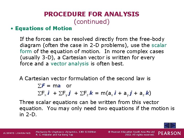 PROCEDURE FOR ANALYSIS (continued) • Equations of Motion If the forces can be resolved