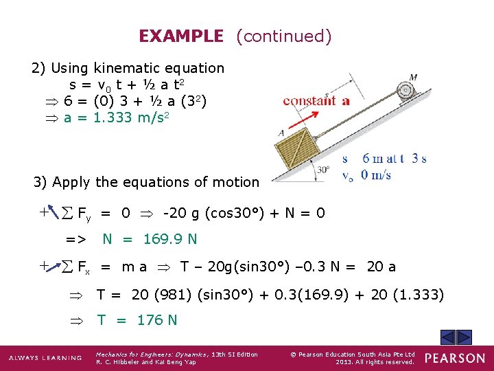 EXAMPLE (continued) 2) Using kinematic equation s = v 0 t + ½ a