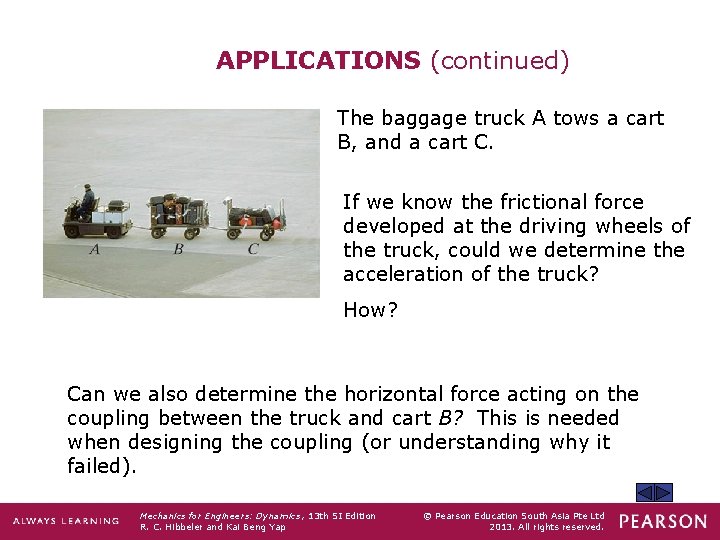 APPLICATIONS (continued) The baggage truck A tows a cart B, and a cart C.