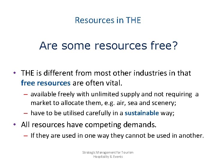 Resources in THE Are some resources free? • THE is different from most other