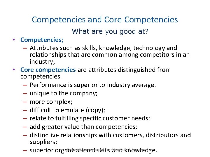 Competencies and Core Competencies What are you good at? • Competencies; – Attributes such