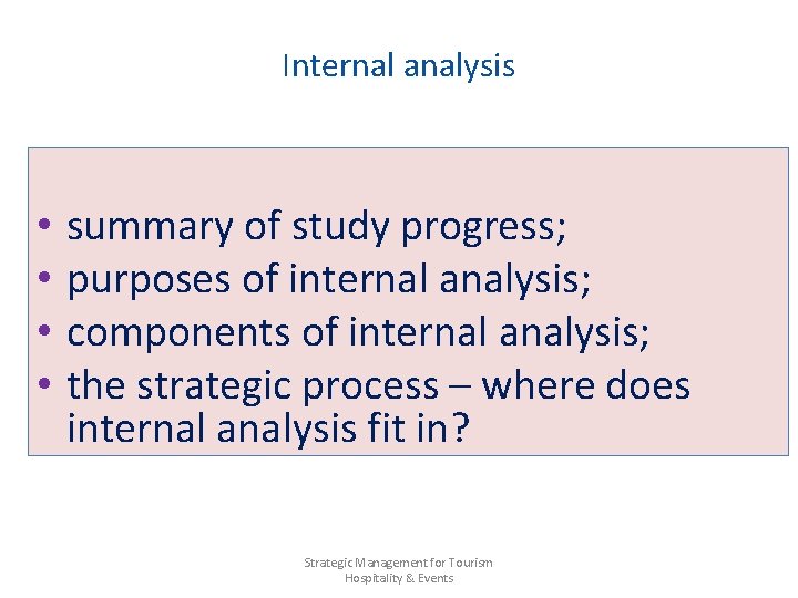 Internal analysis • • summary of study progress; purposes of internal analysis; components of