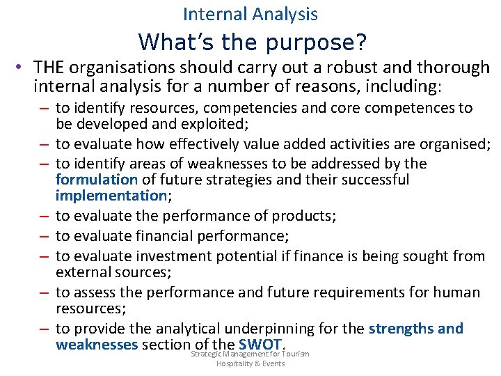 Internal Analysis What’s the purpose? • THE organisations should carry out a robust and