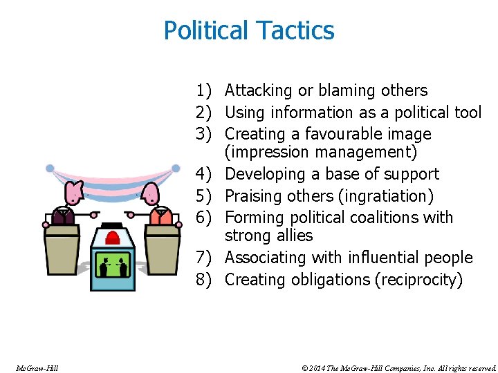 Political Tactics 1) Attacking or blaming others 2) Using information as a political tool