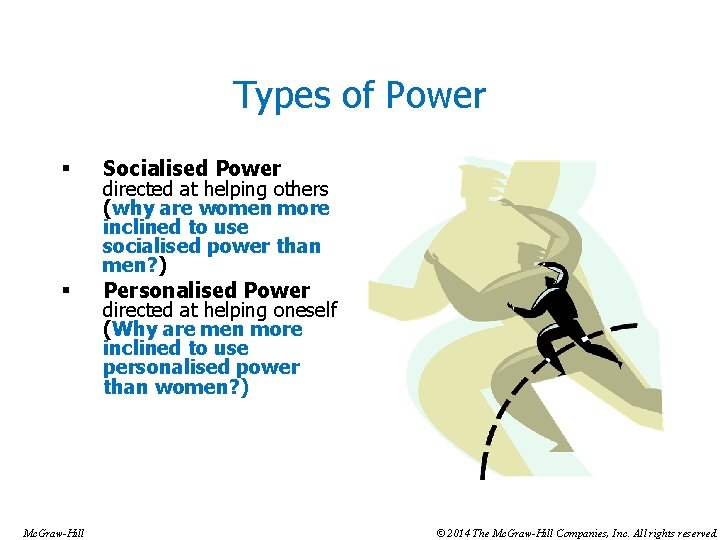 Types of Power § § Mc. Graw-Hill Socialised Power directed at helping others (why