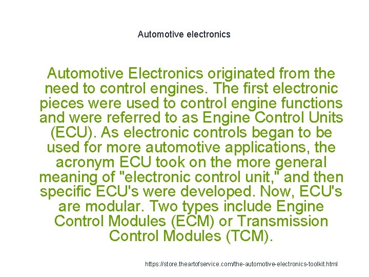 Automotive electronics 1 Automotive Electronics originated from the need to control engines. The first