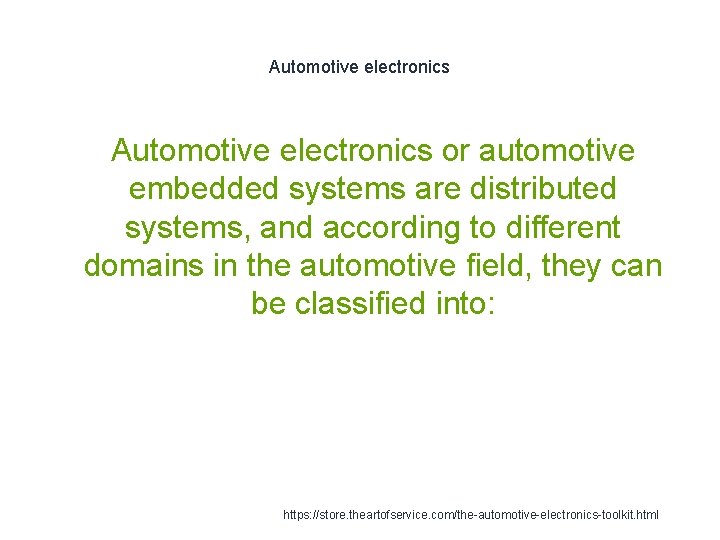 Automotive electronics or automotive embedded systems are distributed systems, and according to different domains
