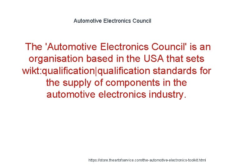Automotive Electronics Council 1 The 'Automotive Electronics Council' is an organisation based in the
