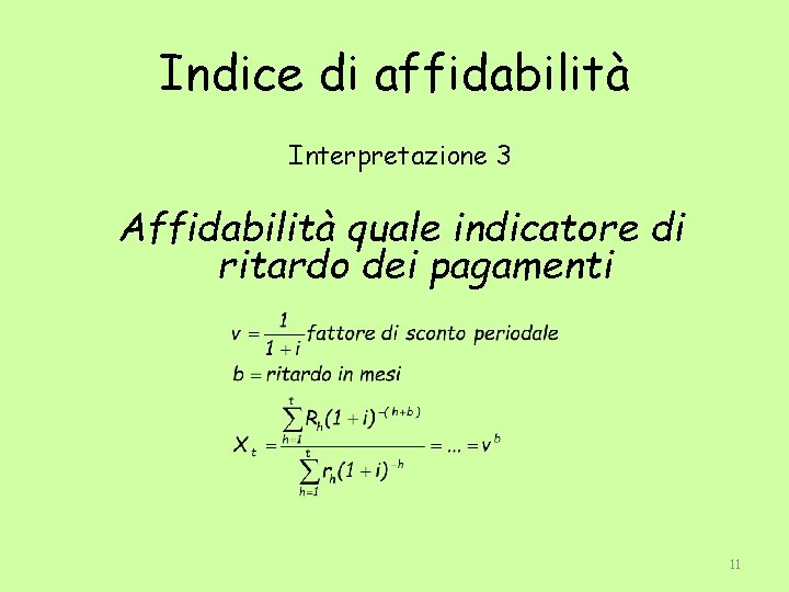 Indice di affidabilità Interpretazione 3 Affidabilità quale indicatore di ritardo dei pagamenti 11 