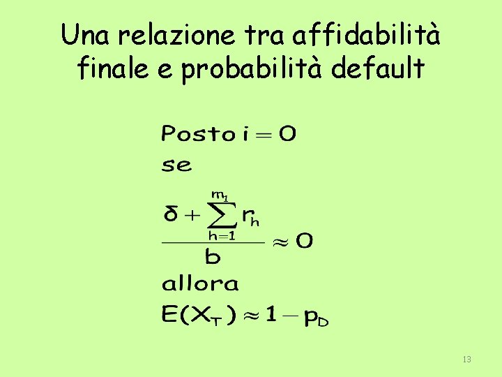 Una relazione tra affidabilità finale e probabilità default 13 