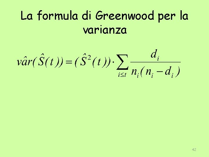 La formula di Greenwood per la varianza 42 