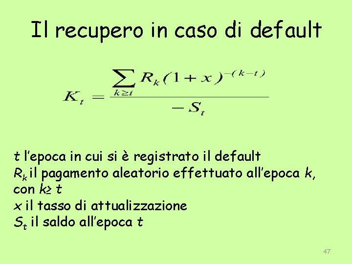 Il recupero in caso di default t l’epoca in cui si è registrato il