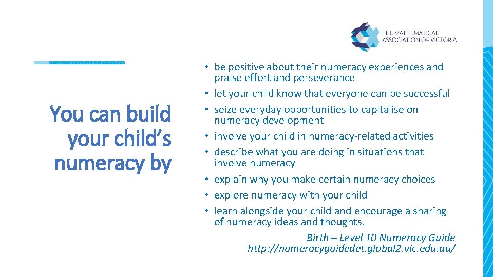 You can build your child’s numeracy by • be positive about their numeracy experiences You can build your child’s numeracy by • be positive about their numeracy experiences