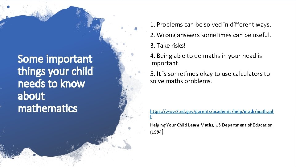 1. Problems can be solved in different ways. 2. Wrong answers sometimes can be 1. Problems can be solved in different ways. 2. Wrong answers sometimes can be