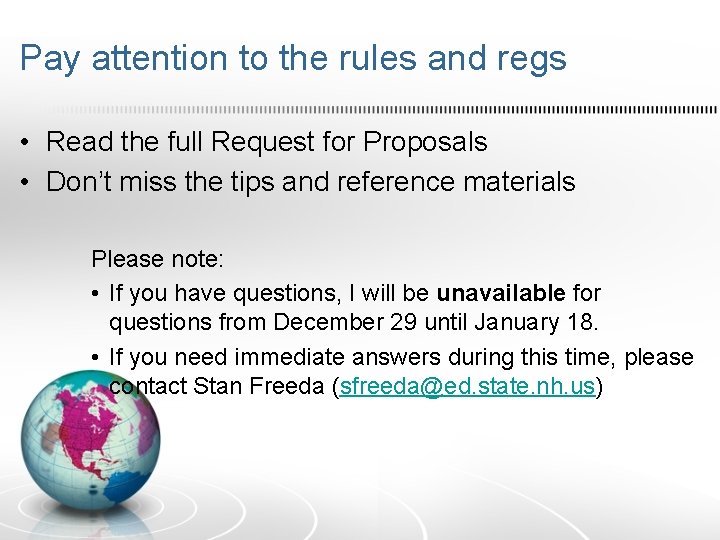Pay attention to the rules and regs • Read the full Request for Proposals
